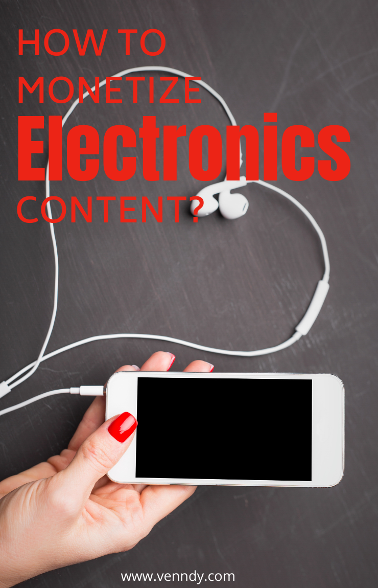 How to monetize electronics content